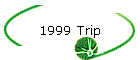 1999 Trip